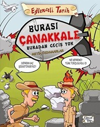 Burası Çanakkale Buradan Geçiş Yok - Eğlenceli Bilgi - Eğlenceli Bilgi Yayınları