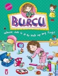 Burcu - Whose Job is it to Pick up my Toys? - Timaş Publishing