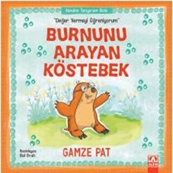 Burnunu Arayan Köstebek - Değer Vermeyi Öğreniyorum - Altın Kitaplar