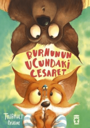 Burnunun Ucundaki Cesaret - Timaş Çocuk