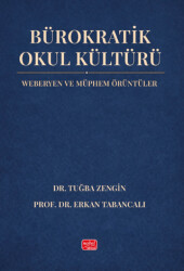 Bürokratik Okul Kültürü - Weberyen ve Müphem Örüntüler - Nobel Bilimsel Eserler