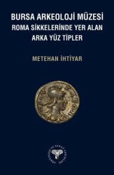 Bursa Arkeoloji Müzesi Roma Sikkelerinde Yer Alan Arka Yüz Tipler - Arkeoloji ve Sanat Yayınları