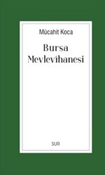 Bursa Mevlevihanesi - Sur Yayınları