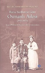 Bursa Sicillerine Göre Osmanlı Ailesi 1839-1876 - Sentez Yayınları