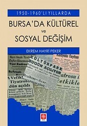 Bursa`da Kültürel ve Sosyal Değişim - Ekin Basım Yayın