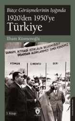 Bütçe Görüşmelerinin Işığında 1920’den 1950’ye Türkiye 3.Kitap - Dorlion Yayınları