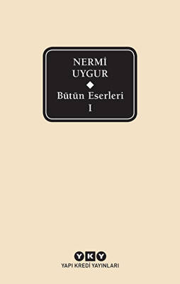 Bütün Eserleri - 1 - Nermi Uygur - 1