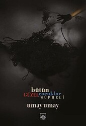 Bütün Güzel Çocuklar Şüpheli - İthaki Yayınları