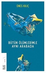 Bütün Ölümlerimle Aynı Arabada - Ketebe Yayınları