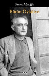 Bütün Öyküleri Samet Ağaoğlu - Yapı Kredi Yayınları