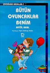 Bütün Oyuncaklar Benim - Uçanbalık Yayıncılık
