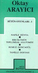 Bütün Oyunları-1 Nafile Dünya - Bir Ölümün Toplumsal Anatomisi - Rumuz Goncagül - Tanilli Dosyası Geçit - Mitos Boyut Yayınları