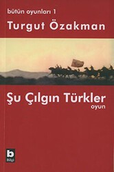 Bütün Oyunları 1 Şu Çılgın Türkler - Bilgi Yayınevi