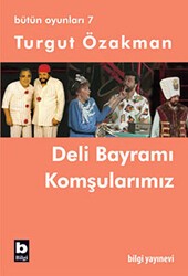 Bütün Oyunları 7 - Deli Bayramı - Komşularımız - Bilgi Yayınevi