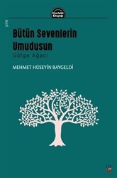 Bütün Sevenlerin Umudusun - Gölge Ağacı - Lis Basın Yayın