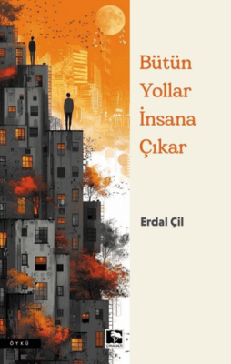 Bütün Yollar İnsana Çıkar - 1