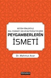 Bütün Yönleriyle Ehl-i Sünnet, Şia ve Mu’tezile’ye Göre Peygamberlerin İsmeti - Hikmetevi Yayınları
