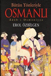 Bütün Yönleriyle Osmanlı Adab-ı Osmaniyye - İz Yayıncılık