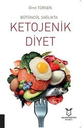 Bütüncül Sağlıkta Ketojenik Diyet - Akademisyen Kitabevi