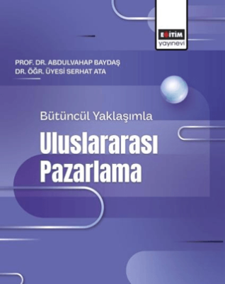 Bütüncül Yaklaşımla Uluslararası Pazarlama - 1
