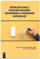 Bütünleşik Kanallı Perakende Ortamında Showromıng ve Webroomıng Davranışları - Dora Basım Yayın