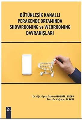 Bütünleşik Kanallı Perakende Ortamında Showromıng ve Webroomıng Davranışları - 1