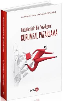 Bütünleştirici Bir Paradigma: Kurumsal Pazarlama - 1