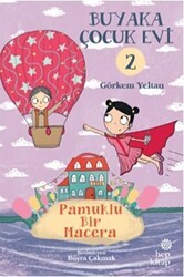 Buyaka Çocuk Evi 2 - Pamuklu Bir Macera - Hep Kitap