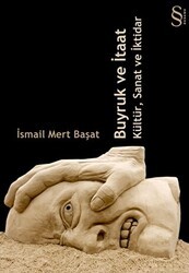 Buyruk ve İtaat Kültür, Sanat ve İktidar - Everest Yayınları