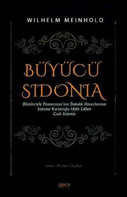 Büyücü Sidonia - Büyüleriyle Pomeranya`nın Dukalık Hanedanının Soyunu Kuruttuğu İddia Edilen Cadı Sidonia - 1