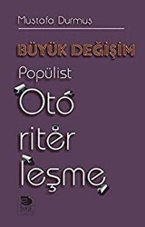 Büyük Değişim Popülist Otoriterleşme - İmge Kitabevi Yayınları