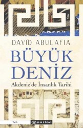 Büyük Deniz: Akdeniz’de İnsanlık Tarihi - Epsilon Yayınevi