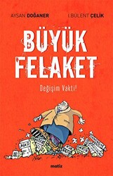 Büyük Felaket - Değişim Vakti! - 1