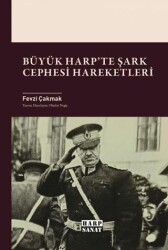 Büyük Harp`te Şark Cephesi Hareketleri - Harp Sanat Yayınları