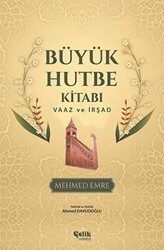 Büyük Hutbe Kitabı - Vaaz ve İrşad - Çelik Yayınevi