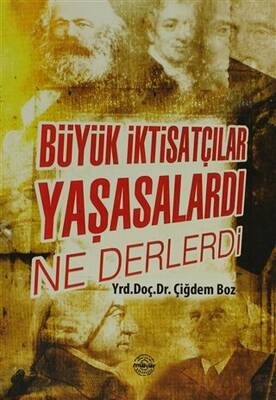 Büyük İktisatçılar Yaşasalardı Ne Derlerdi - 1