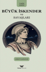 Büyük İskender ve Savaşları - Yüksel Yayıncılık