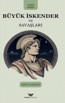 Büyük İskender ve Savaşları - 1