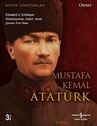 Büyük Komutanlar : Mustafa Kemal Atatürk - İş Bankası Kültür Yayınları