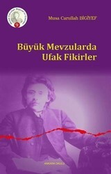 Büyük Mevzularda Ufak Fikirler - Ankara Okulu Yayınları