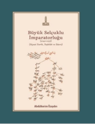 Büyük Selçuklu İmparatorluğu 1040-1157 Siyasi Tarih, Teşkilat ve İdare - 1