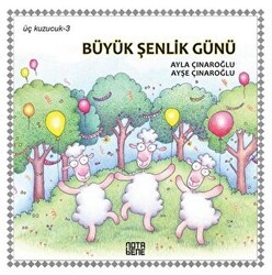 Büyük Şenlik Günü - Üç Kuzucuk 3 - Nota Bene Yayınları