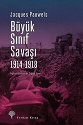 Büyük Sınıf Savaşı 1914 - 1918 - Yordam Kitap