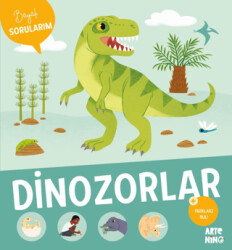 Büyük Sorularım - Dinozorlar - Artenino Yayıncılık