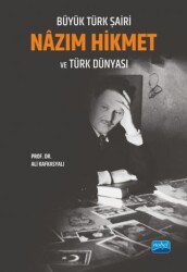 Büyük Türk Şairi Nâzım Hikmet ve Türk Dünyası - Nobel Akademik Yayıncılık