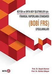 Büyük ve Orto Boy İşletmeler için Finansal Raporlama Standardı Uygulamaları Bobi Frs - Beta Yayınevi