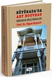 Büyükada’da Art Nouveau Mimarlık Araştırmaları - 1