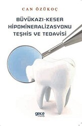 Büyükazı-Keser Hipomineralizasyonu Teşhis ve Tedavisi - Gece Kitaplığı