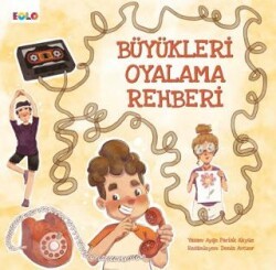 Büyükleri Oyalama Rehberi - Eolo Yayıncılık