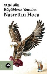 Büyüklerle Yeniden Nasrettin Hoca - Vakıfbank Kültür Yayınları